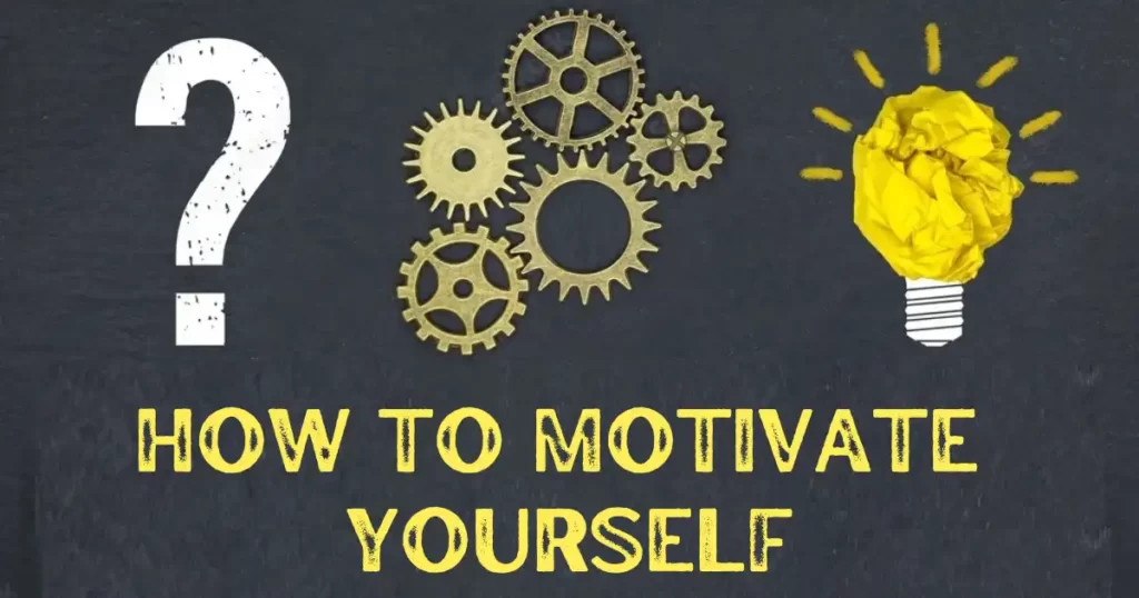 How To Motivate To Yourself